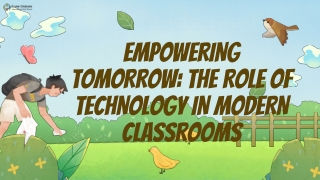 Empowering Tomorrow: The Role of Technology in Modern Classrooms
