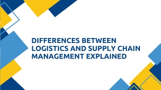 Differences Between Logistics and Supply Chain Management Explained