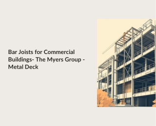 Bar Joists for Commercial Buildings: Lightweight Strength and Durability