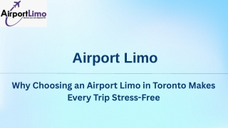 Why Choosing an Airport Limo in Toronto Makes Every Trip Stress-Free