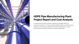 HDPE Pipe Manufacturing Plant 2025: Project Cost, Raw Materials Requirement