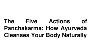 The Five Actions of Panchakarma_ How Ayurveda Cleanses Your Body Naturally