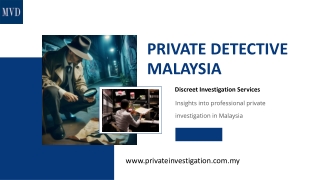 Private Detective Malaysia Discreet Investigation Services