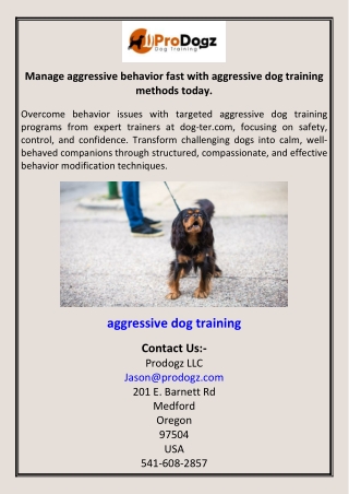 Manage aggressive behavior fast with aggressive dog training methods today.