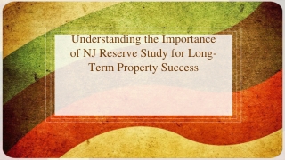 Understanding the Importance of NJ Reserve Study for Long-Term Property Success