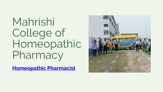 Homeopathic Pharmacist - Mahrishi College of Homeopathic Pharmacy