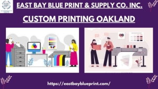 You can associate East Bay Blue Print & Supply with Custom Printing in Oakland