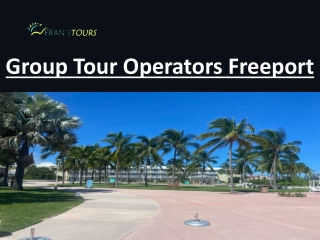 Group tour operators freeport