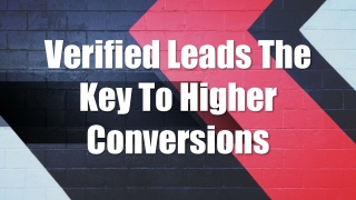 Verified Leads The Key To Higher Conversions