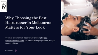 Why Choosing the Best Hairdresser in Melbourne Matters for Your Look?