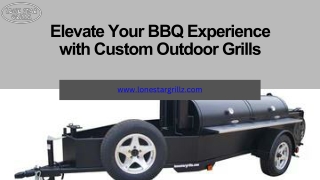 Elevate Your BBQ Experience with Custom Outdoor Grills