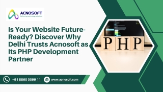 Is Your Website Future-Ready? Choose Acnosoft – Delhi’s PHP Experts