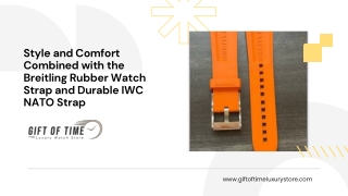 Style and Comfort Combined with the Breitling Rubber Watch Strap and Durable IWC NATO Strap