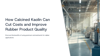 How Calcined Kaolin Can Cut Costs and Improve Rubber Product Quality