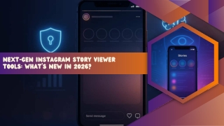 Next-Gen Instagram Story Viewer Tools What’s New in 2026 (1)_compressed