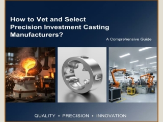Top Tips to Vet Precision Investment Casting Manufacturers
