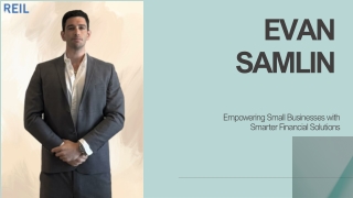 How Evan Samlin’s Work Ethic and Vision Drive REIL Capital Forward