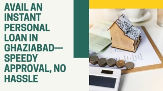 Avail an Instant Personal Loan in Ghaziabad—Speedy Approval, No Hassle