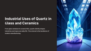 Industrial Uses of Quartz in Glass and Ceramics