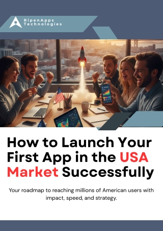 How to Launch Your First App in the USA Market Successfully