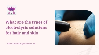 What are the types of electrolysis solutions for hair and skin