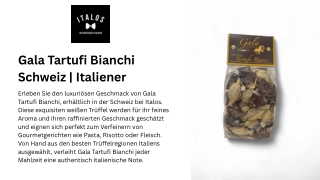 Gala Tartufi Bianchi Schweiz | Italiener