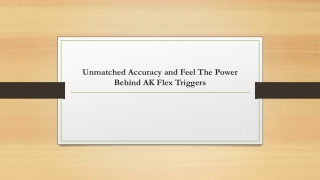 Unmatched Accuracy and Feel The Power Behind AK Flex Triggers