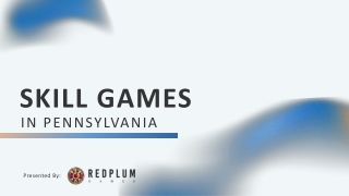 Skill Games In Pennsylvania, PA Presentation by RedPlum Games