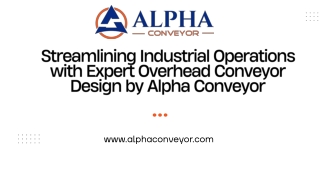 Streamlining Industrial Operations with Expert Overhead Conveyor Design by Alpha