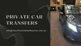Chauffeur Link Melbourne: Your Trusted Partner for Private Car Transfers Across