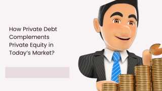 How Private Debt Complements Private Equity in Today’s Market?