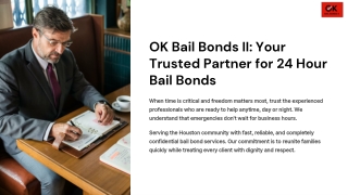 OK-Bail-Bonds-II-Your-Trusted-Partner-for-24-Hour-Bail-Bonds.pptx
