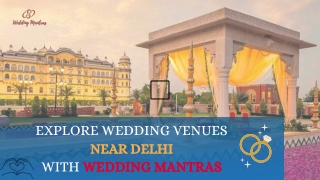 Find the Best Destination Wedding Venues Near Delhi with Wedding Mantras