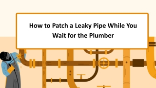 How to Patch a Leaky Pipe While You Wait for the Plumber