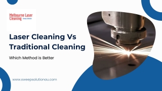 Laser Cleaning Vs Traditional Cleaning: Which Method is Better
