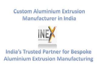 Custom Aluminium Extrusion Manufacturer in India