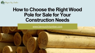 How to Choose the Right Wood Pole for Sale for Your Construction Needs