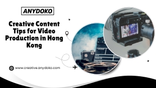 Creative Content Tips for Video Production in Hong Kong