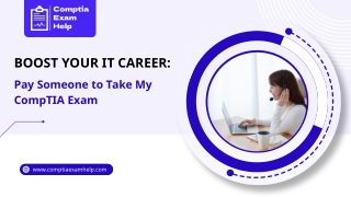 Boost Your IT Career: Pay Someone to Take My CompTIA Exam
