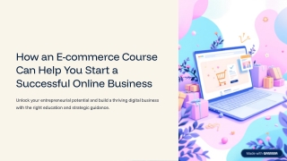 How-an-E-commerce-Course-Can-Help-You-Start-a-Successful-Online-Business