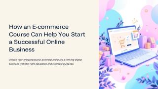 How-an-E-commerce-Course-Can-Help-You-Start-a-Successful-Online-Business