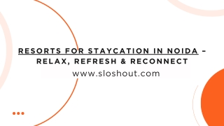 Top Resorts For Staycation In Noida | Sloshout