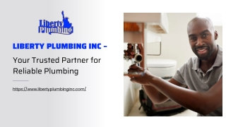 Liberty Plumbing Inc – Your Trusted Partner for Reliable Plumbing
