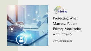 Protecting What Matters Patient Privacy Monitoring with Intruno