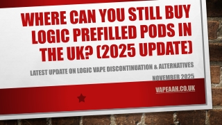 Where Can You Still Buy Logic Prefilled Pods in the UK? (2025 Update) | Vapeaah.