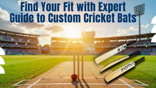 Find Your Fit with Expert Guide to Custom Cricket Bats