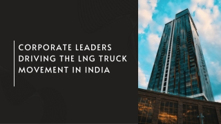 Corporate Leaders Driving the LNG Truck Movement in India