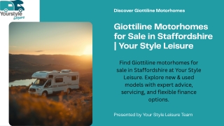 Best Giottiline Motorhomes for Sale in Staffordshire  Your Style Leisure