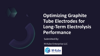 Optimizing Graphite Tube Electrodes for Long-Term Electrolysis Performance