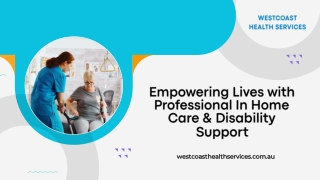 Empowering Lives with Professional In Home Care & Disability Support
